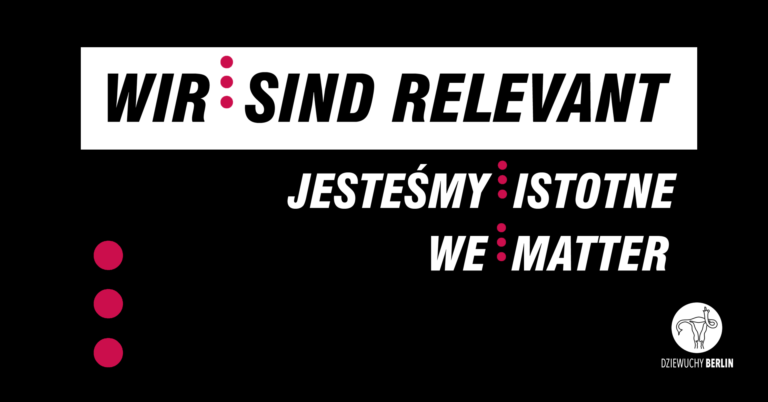 Campaign: Wir sind relevant! We Matter! Jesteśmy istotne!