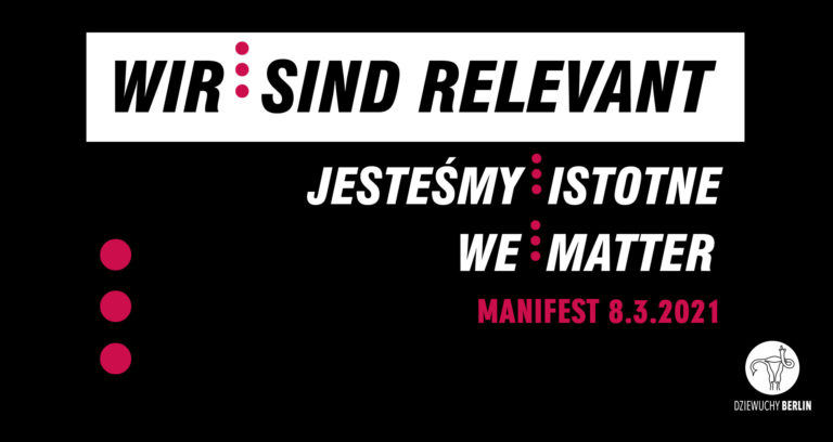 8M2021 MANIFEST Wir sind relevant! We are essential! Jesteśmy istotne!